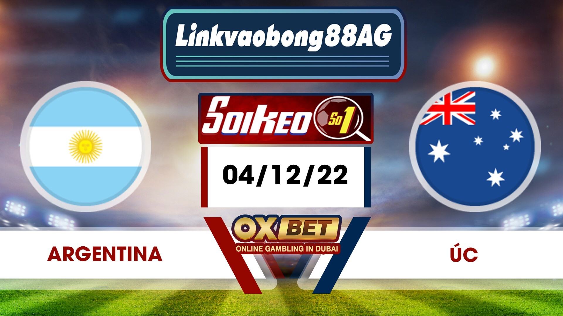 Soi kèo Bong88 Argentina vs Úc – 04/12/2022 – 02h00 sáng