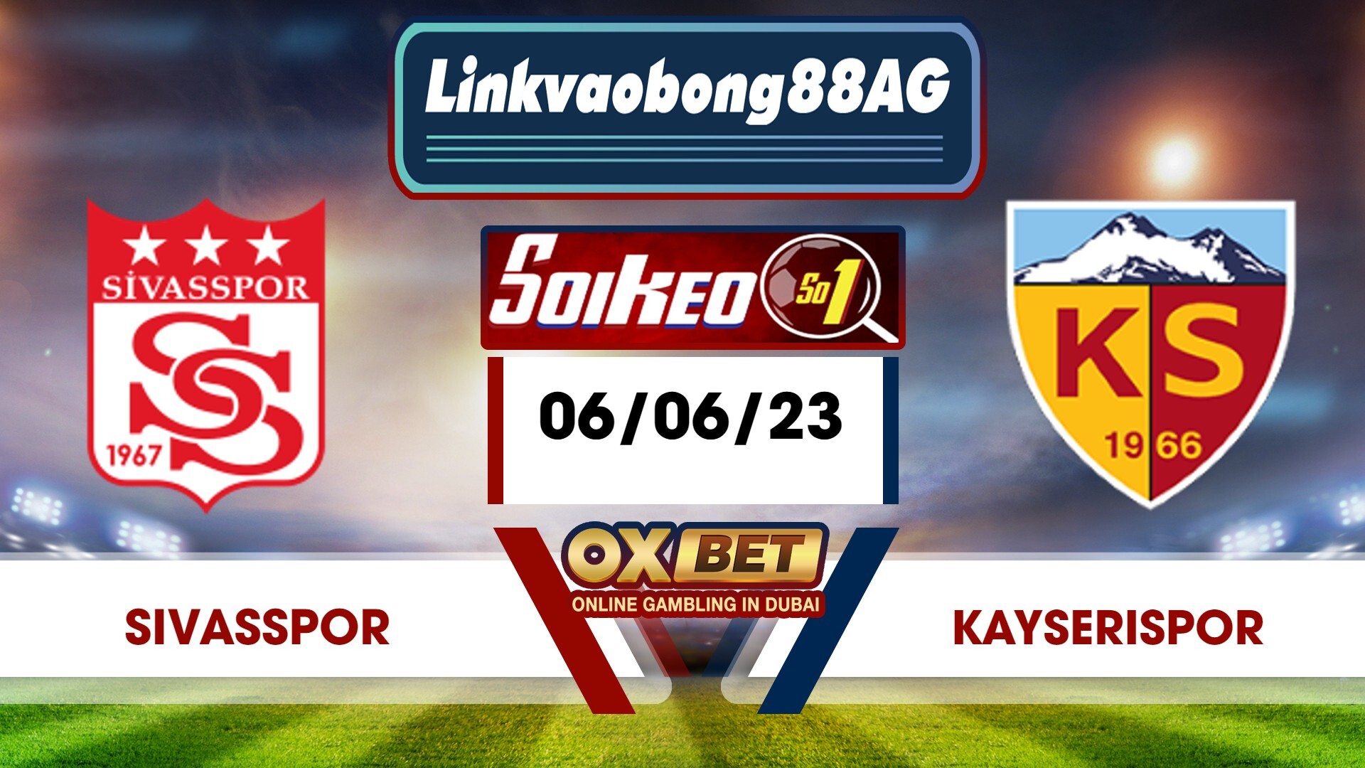 Soi kèo Bong88 Sivasspor vs Kayserispor– 06/06/2023 – 21h00 tối
