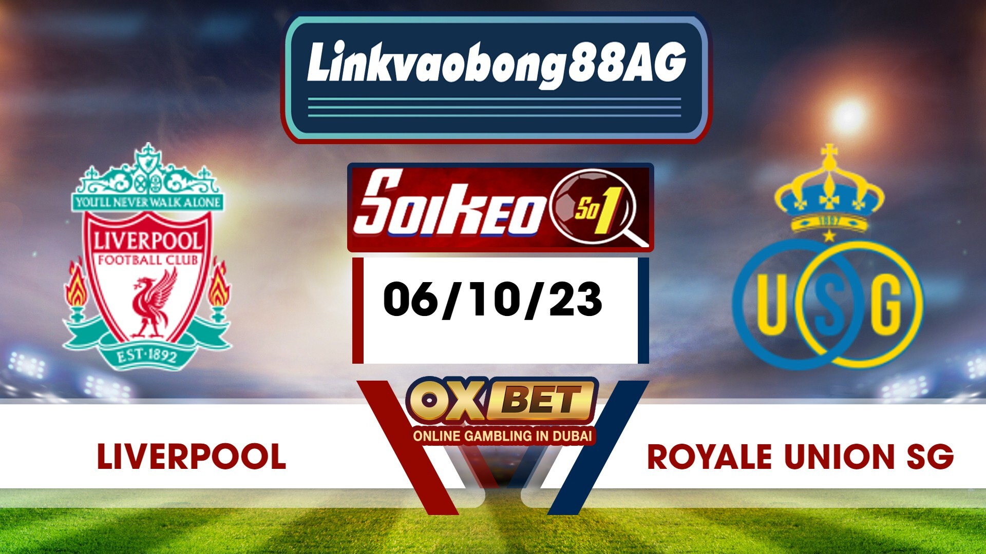 Soi kèo Bong88 Liverpool vs Royale Union SG – 06/10/2023 – 02h00 sáng