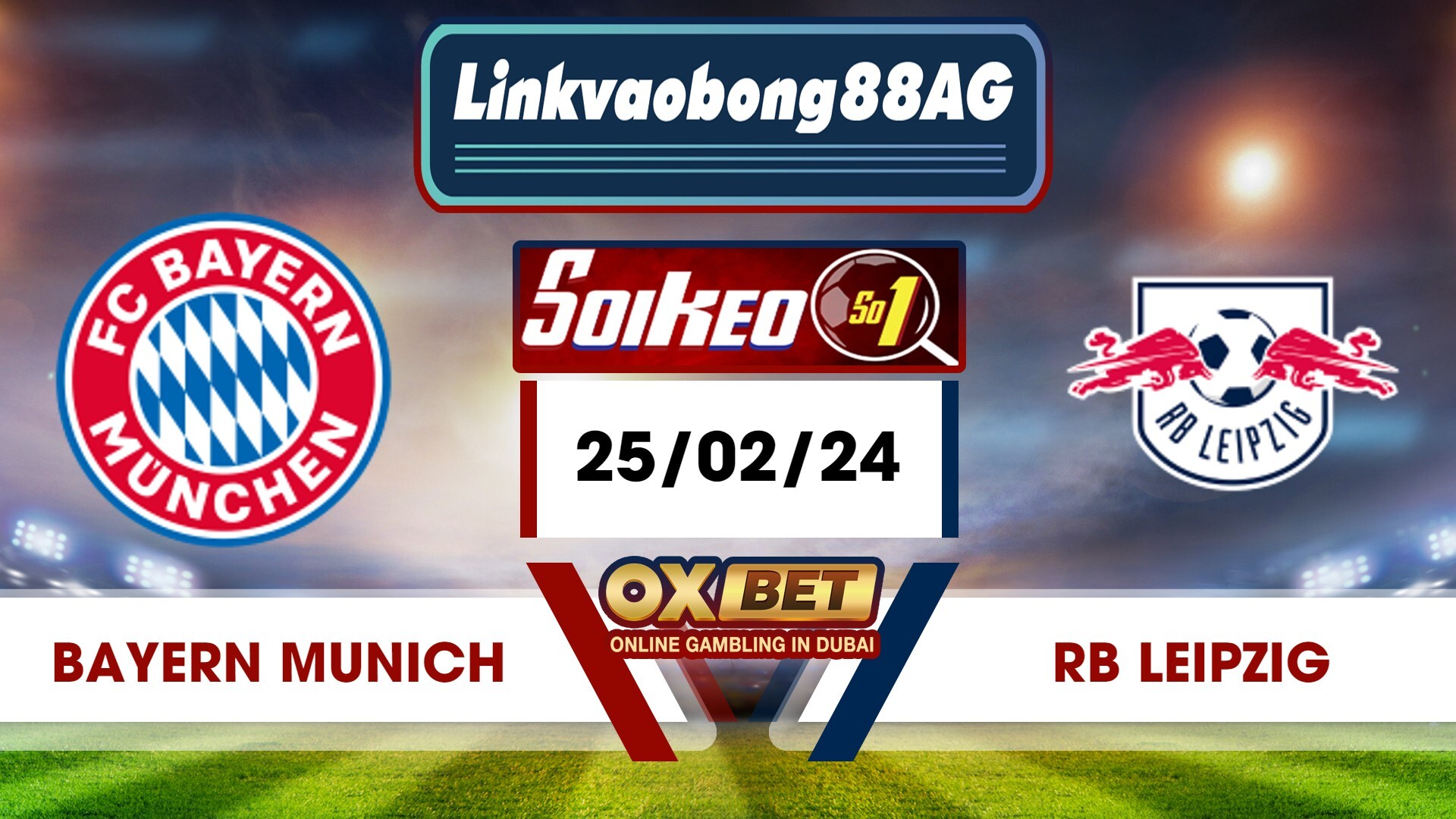 Soi kèo Bong88 Bayern Munich vs RB Leipzig – 25/02/2024 – 00h30 sáng