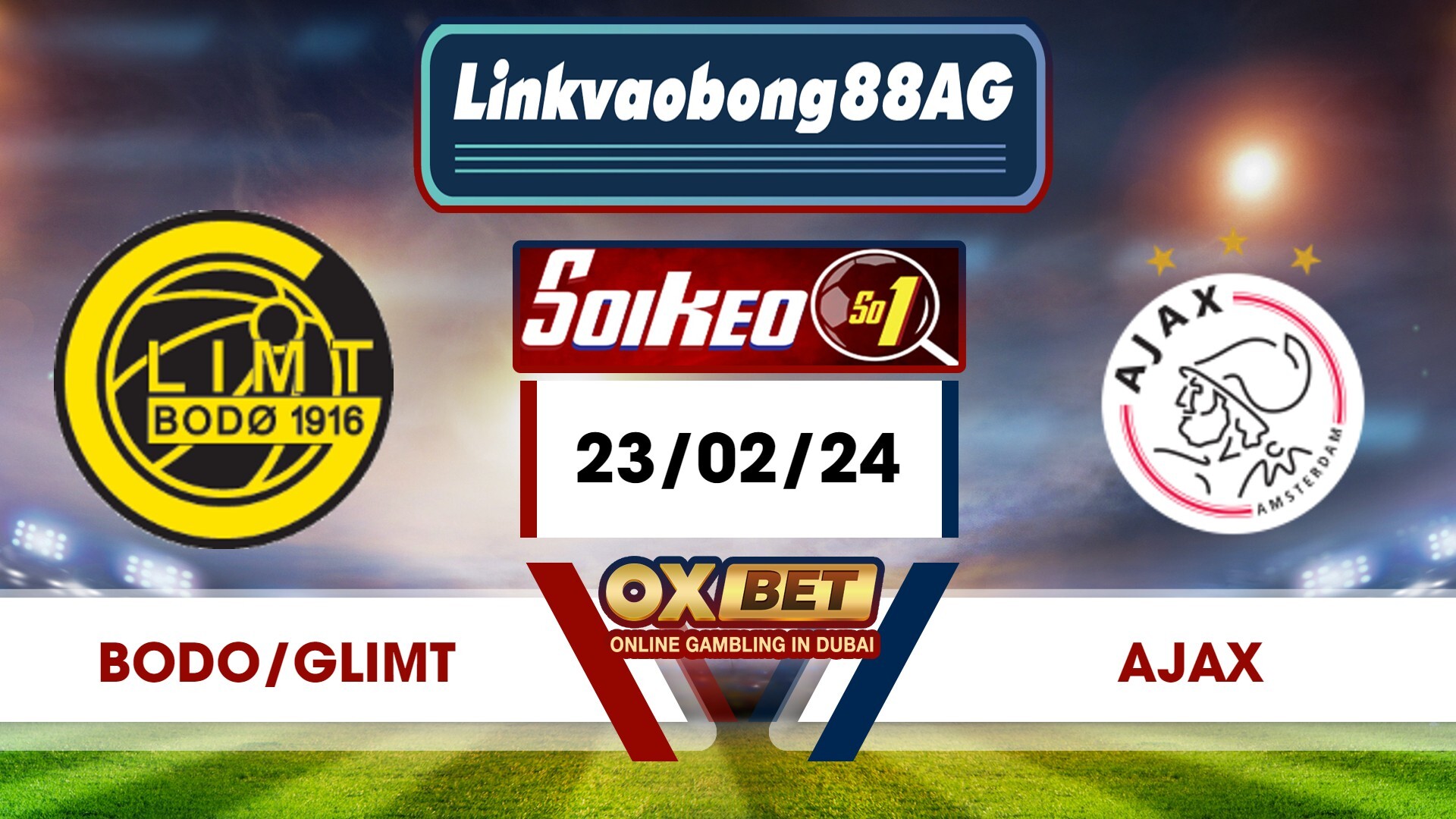 Soi kèo Bong88 Bodo/Glimt vs Ajax – 23/02/2024 – 00h45 sáng