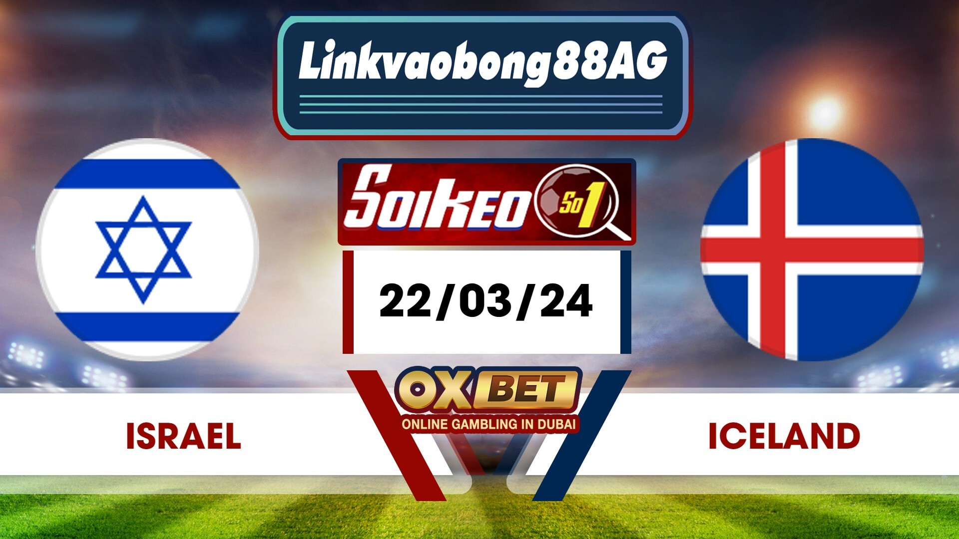 Soi kèo Bong88 Israel vs Iceland – 22/03/2024 – 02h45 sáng