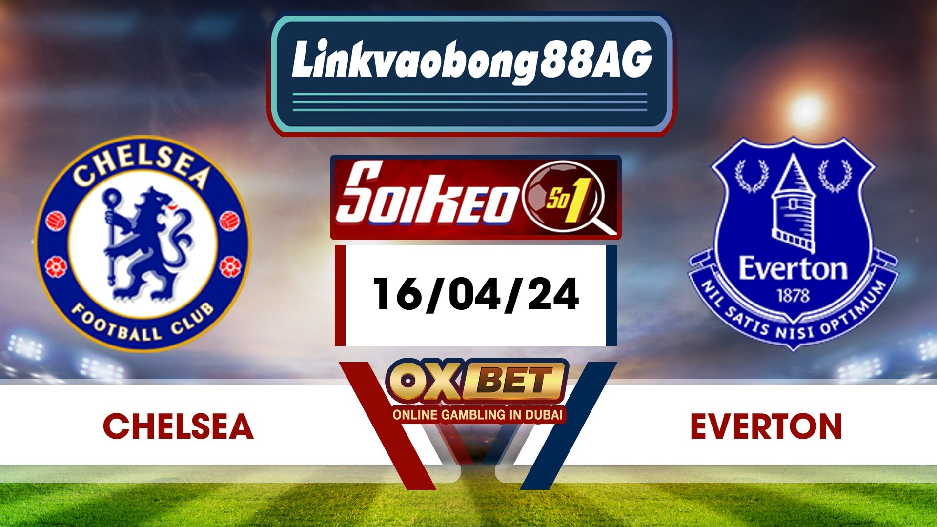Soi kèo Bong88 Chelsea vs Everton – 16/04/2024 – 02h00 sáng
