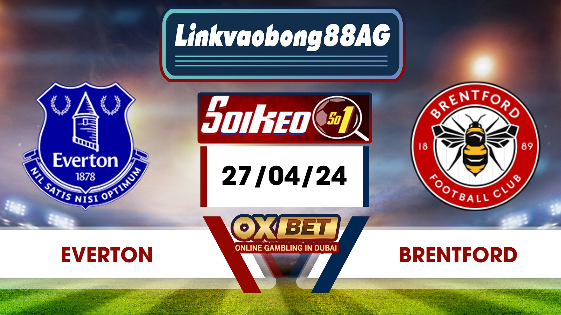 Soi kèo Bong88 Everton vs Brentford – 27/04/2024 – 23h30 Tối