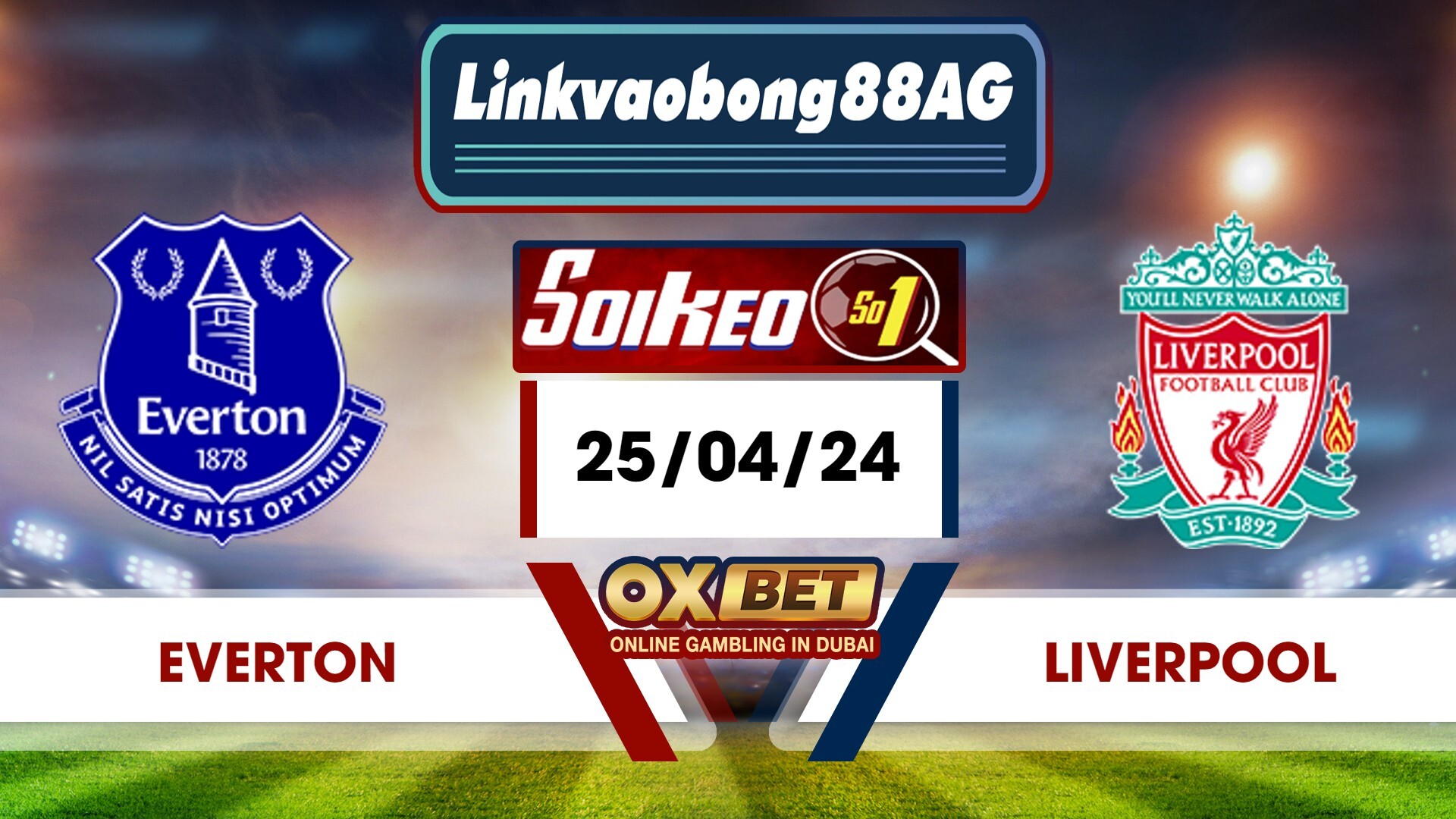 Soi kèo Bong88 Everton vs Liverpool – 25/04/2024 – 02h00 sáng