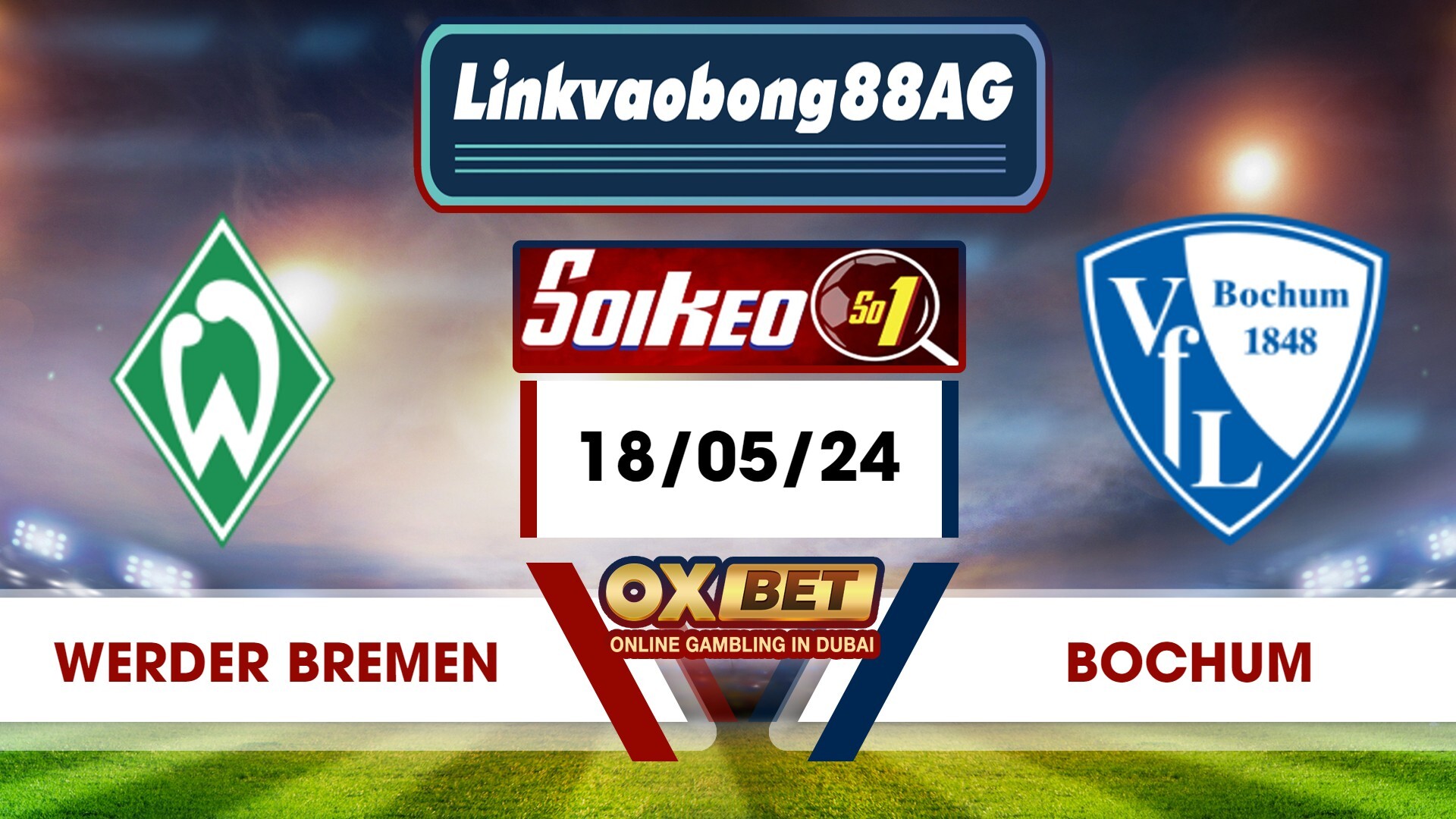 Soi kèo Bong88 Werder Bremen vs Bochum – 18/05/2024 – 20h30 Tối