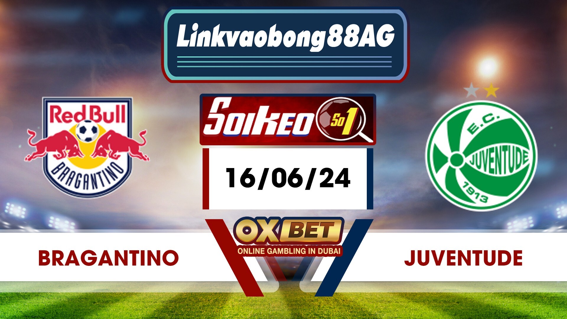Soi kèo Bong88 Bragantino/SP vs Juventude – 16/06/2024 – 04h30 sáng