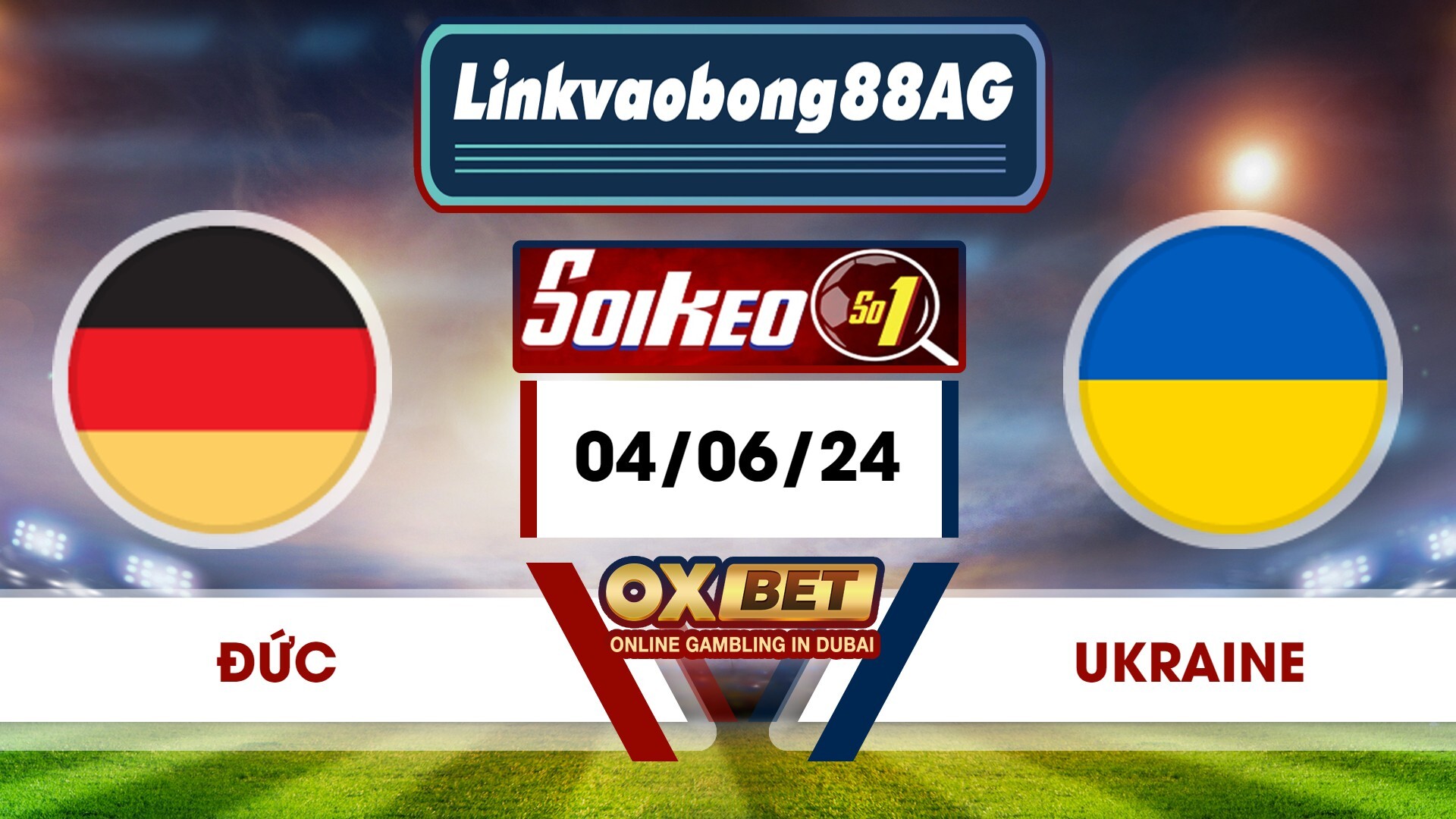 Soi kèo Bong88 Đức vs Ukraina – 04/06/2024 – 01h45 sáng